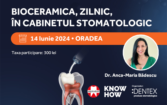 BIOCERAMICA, ZILNIC, IN CABINETUL STOMATOLOGIC: ORADEA