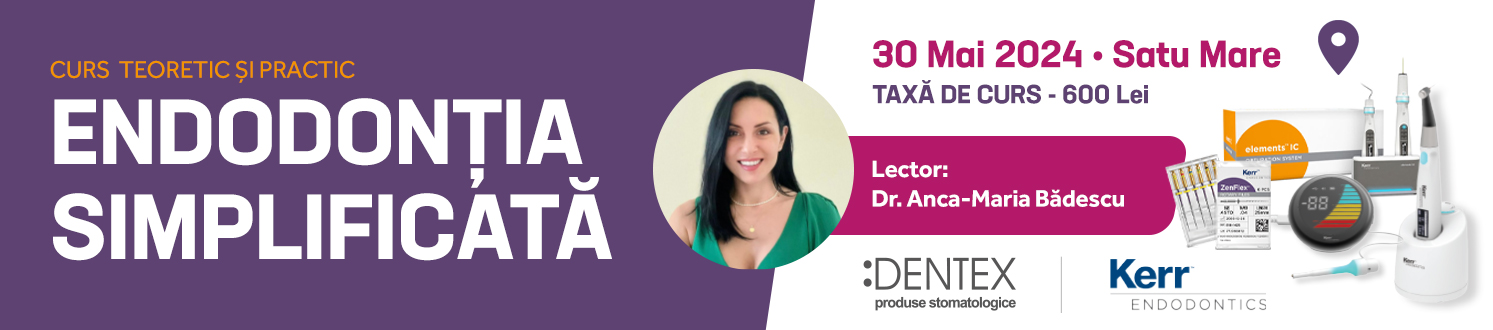 CURS TEORETIC SI PRACTIC: ENDODONTIA SIMPLIFICATA