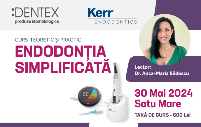 CURS TEORETIC SI PRACTIC: ENDODONTIA SIMPLIFICATA