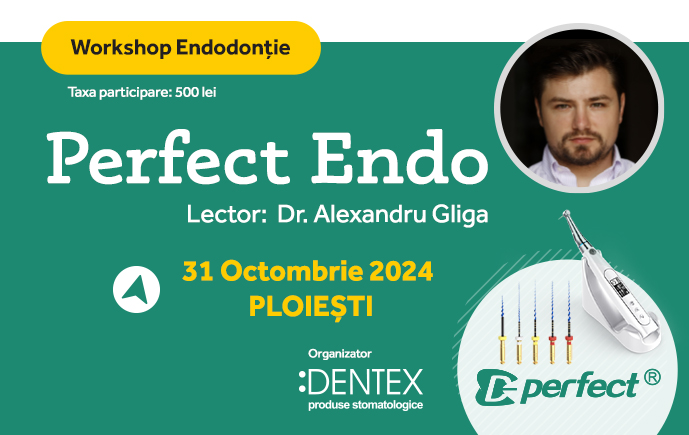 Workshop Endodontie - PERFECT ENDO - PLOIESTI